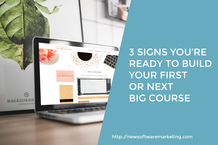 3 signs You’re Ready To Build An Online Course